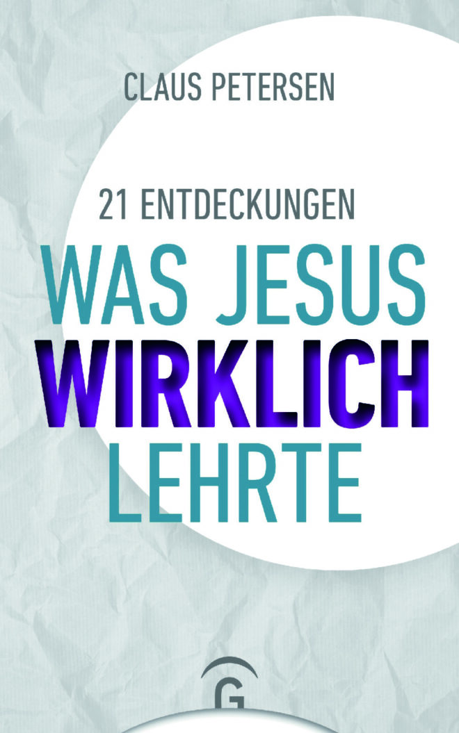Was Jesus wirklich lehrte