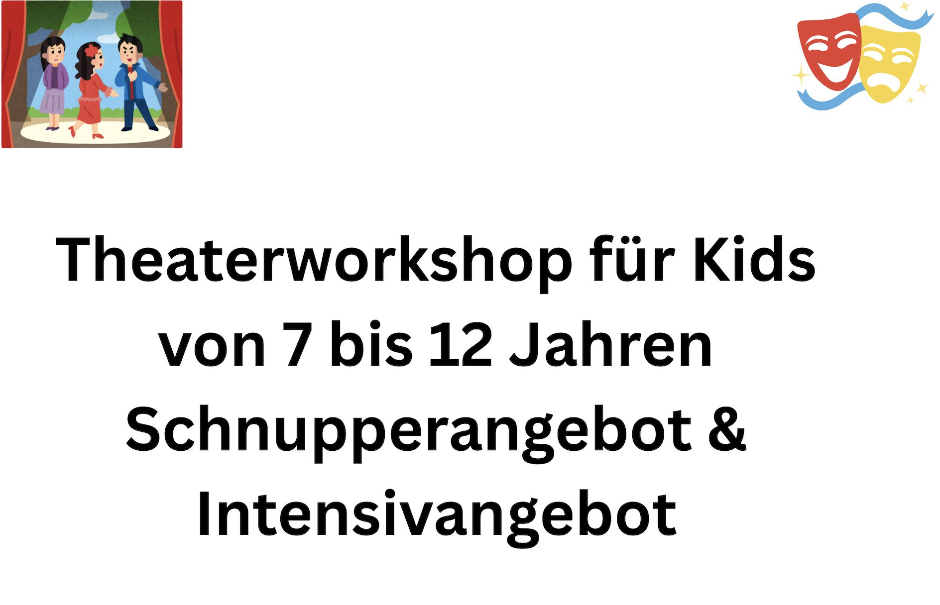 * Theaterschnuppern - Komm vorbei, probier dich aus!